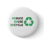 Reduce, Reuse, Recycle Products & Designs! buttons