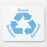 Reduce Reuse Retweet mousepads
