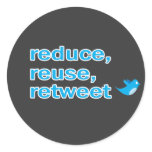 reduce, reuse, retweet