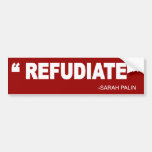 REFUDIATE -sarah palin Bumper Sticker