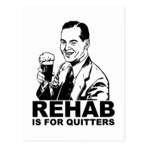 Rehab Is For Quitters Postcards
