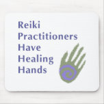 Reiki Practitioners Have Healing Hands mousepads