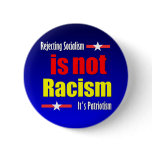 Rejecting Socialism is not Racism buttons