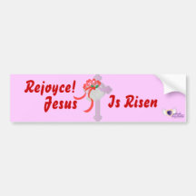 Rejoyce Jesus Is Risen!-Customise Bumper Stickers