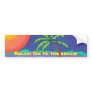 Relax! Go to the beach!Bumper Sticker