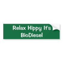Relax Hippy It's BioDiesel Bumper Sticker