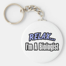 Relax, I'm a Biologist Keychain