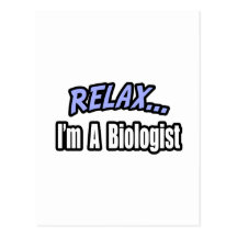 Relax, I'm a Biologist Post Cards
