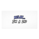 Relax, I'm a Dad Custom Photo Card