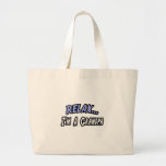 Relax, I'm a Grandpa Tote Bags