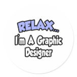 Relax...I'm A Graphic Designer stickers