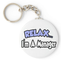 Relax...I'm A Manager