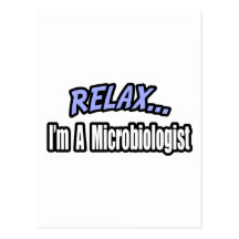 Relax, I'm a Microbiologist Post Card