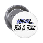 Relax, I'm a Twin Pins