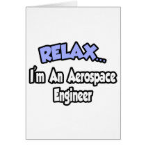 Relax...I'm An Aerospace Engineer