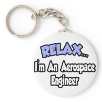 Relax...I'm An Aerospace Engineer