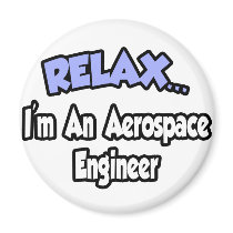 Relax...I'm An Aerospace Engineer
