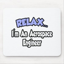 Relax...I'm An Aerospace Engineer