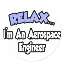 Relax...I'm An Aerospace Engineer
