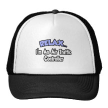 Relax...I'm An Air Traffic Controller Hat