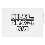 Relax...Soccer Coach Card