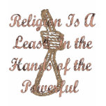 Religion Is A Leash t-shirts