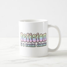 Religion is a Mental Disorder Coffee Mugs