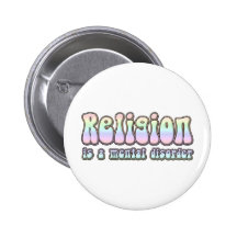Religion is a Mental Disorder Pinback Button