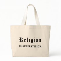 Religion is Superstition Tote Bag