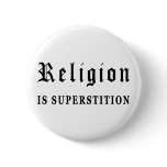 Religion is Superstition buttons
