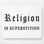 Religion is Superstition mousepads
