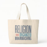 Religion = Organised Brainwashing bags