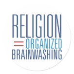 Religion = Organised Brainwashing stickers