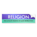 RELIGION, THE ULTIMATE WEAP... bumper stickers