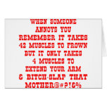 Remember It Only Takes Four Muscles To Bitch-Slap cards