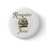 Remember Jesus buttons