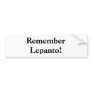 Remember Lepanto! Bumper Stickers