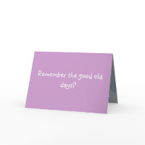 Remember the good old days? cards