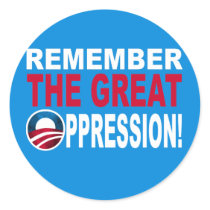 Remember the Great OPPRESSION Sticker