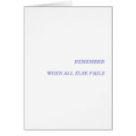 REMEMBER WHEN ALL ELSE FAILS CARDS