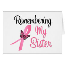 Remembering My Sister - Breast Cancer Awareness Greeting Cards