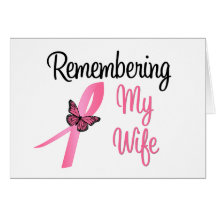 Remembering My Wife - Breast Cancer Awareness Greeting Cards