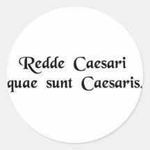 Render unto Caesar the things that are Caesar's. Stickers