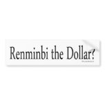Renminbi the Dollar bumper stickers