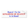 Repent! For the Kingdom of Heaven Is At Hand Bumper Stickers