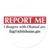 Report Me - I disagree with ObamaCare