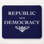 Republic not Democracy Mousepad