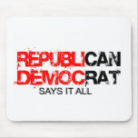 RepubliCAN - DemocRAT Says it All mousepads