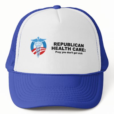 Republican Health Care - Pray you don't get sick Mesh Hat by AntiRepublican