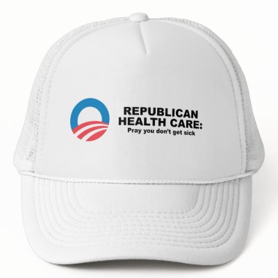 Republican Health Care - Pray you don't get sick Mesh Hats by obamashirts